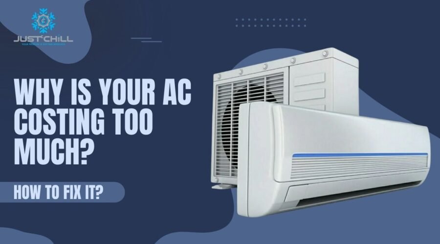 Why Your AC Is Costing Too Much? (And How to Fix It)